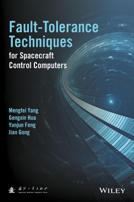 Fault-Tolerance Techniques for Spacecraft Control Computers - Yang, Mengfei, and Hua, Gengxin, and Feng, Yanjun