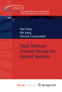 Fault Tolerant Control Design for Hybrid Systems