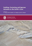Faulting, Fracturing and Igneous Intrusion in the Earth's Crust - Healy, D. (Editor), and Butler, R. W. H. (Editor), and Shipton, Z. K. (Editor)