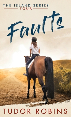 Faults: A story of family, friendship, summer love, and loyalty - Robins, Tudor