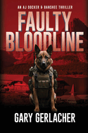 Faulty Bloodline: An AJ Docker and Banshee Thriller