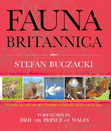 Fauna Britannica: Natural History * Myths & Legend * Folklore * Tales & Traditions - Buczacki, Stefan