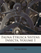Fauna Etrusca Sistens Insecta, Volume 1