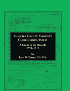 Fauquier County, Virginia's Clerk's Loose Papers: A Guide to the Records, 1759-1919