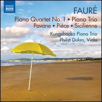 Faur: Piano Quartet No. 1; Piano Trio; Pavane; Pice; Sicilienne - Kungsbacka Piano Trio; Malin Broman (violin); Philip Dukes (viola); Simon Crawford-Phillips (piano)