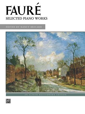 Faur -- Selected Piano Works - Faur, Gabriel (Composer), and Bricard, Nancy (Composer)