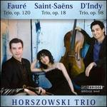 Faur: Trio, Op. 120; Saint-Sans: Trio, Op. 18; D'Indy: Trio, Op. 98 - Horszowski Trio