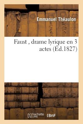 Faust, Drame Lyrique En 3 Actes - Th?aulon, Emmanuel