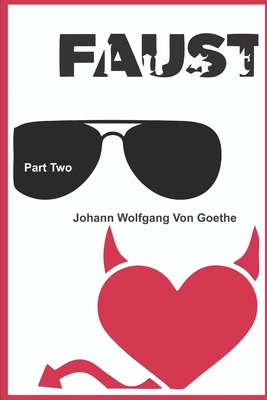Faust, Part Two (English Edition) - Taylor, Bayard (Translated by), and Wolfgang Von Goethe, Johann