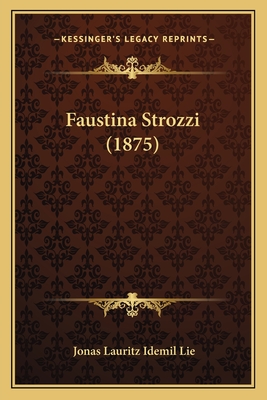 Faustina Strozzi (1875) - Lie, Jonas Lauritz Idemil