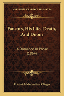 Faustus, His Life, Death, and Doom: A Romance in Prose (1864)