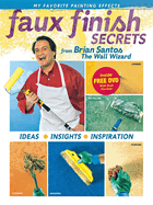 Faux Finish Secrets: From Brian Santos the Wall Wizard