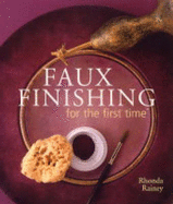 Faux Finishing for the First Time - Rainey, Rhonda