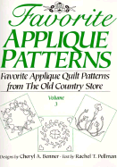 Favorite Applique Patterns: Favorite Applique Quilt Patterns from the Old Country Store - Michener, James A, and Pellman, Rachel Thomas, and Benner, Cheryl A
