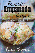 Favorite Empanada Recipes: Easy to Make Hand-Held Pies