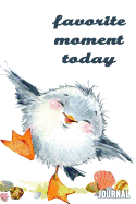 Favorite Moment Today Journal: 6x9-Inch Journal to Write in and Preserve the Favorite Moments of Your Day