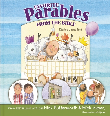 Favorite Parables from the Bible: Stories Jesus Told - Butterworth, Nick, and Inkpen, Mick