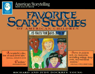 Favorite Scary Stories of American Children: 23 Tales Collected from Children Aged 5 to 10 - Young, Richard, and Young, Judy Dockrey