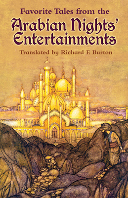 Favorite Tales from the Arabian Nights' Entertainments - Burton, Richard F, Sir (Translated by)