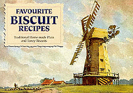 Favourite Biscuit Recipes: Traditional Home-Made Plain and Fancy Biscuits