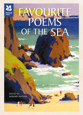 Favourite Poems of the Sea: Poems to Celebrate Britain's Maritime Heritage - Watson, Howard (Editor)