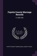 Fayette County Marriage Records: Yr.1855-1881