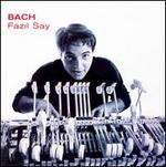 Fazil Say Plays Bach