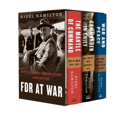 FDR at War Boxed Set: The Mantle of Command, Commander in Chief, and War and Peace - Hamilton, Nigel