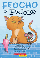 Fe·cho Y Pablo (Ugly Cat & Pablo): Volume 1