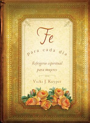 Fe Para Cada Dia: Everyday Faith - Kuyper, Vicki J