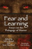 Fear and Learning: Essays on the Pedagogy of Horror
