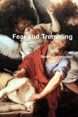 Fear and Trembling - Kierkegaard, Soren