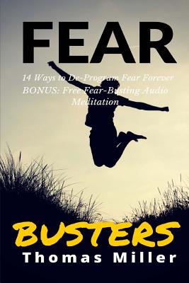 Fear Busters: 14 Ways To Kick Fear To The Curb - Miller, Thomas