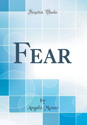 Fear (Classic Reprint) - Mosso, Angelo