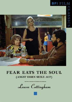 Fear Eats the Soul: ("angst Essen Seele Auf") - Cottingham, Laura