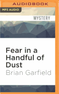 Fear in a handful of dust