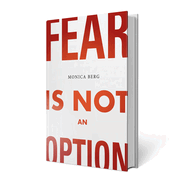 Fear Is Not an Option