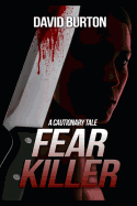 Fear Killer: A Cautionary Tale