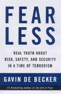 Fear Less: Real Risks, Safety, and Protection in an Uncertain Age - de Becker, Gavin