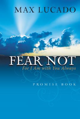 Fear Not Promise Book: For I Am with You Always - Lucado, Max