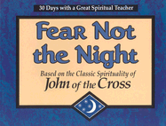 Fear Not the Night: Based on the Classic Spirituality of John of the Cross
