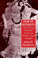 Fear of Diversity: The Birth of Political Science in Ancient Greek Thought - Saxonhouse, Arlene W