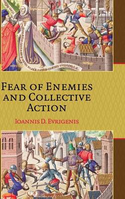 Fear of Enemies and Collective Action - Evrigenis, Ioannis D