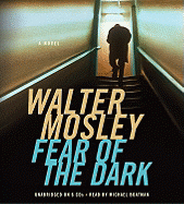 Fear of the Dark - Mosley, Walter, and Boatman, Michael (Read by)