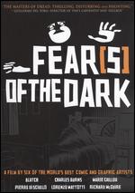 Fear(s) of the Dark - Blutch; Charles Burns; Lorenzo Mattotti; Marie Caillou; Pierre di Sciullo; Richard McGuire