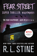 Fear Street Super Thriller: Nightmares: (2 Books in 1: The Dead Boyfriend; Give Me A K-I-L-L)