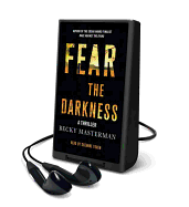 Fear the Darkness: A Thriller