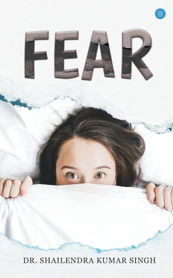 Fear - Singh, Shailendra Kumar