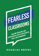 Fearless Classrooms: Building Resilience and Psychological Safety for Students, Staff, and Communities