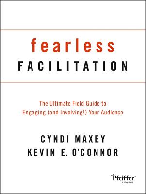 Fearless Facilitation - Maxey, Cyndi, and O'Connor, Kevin